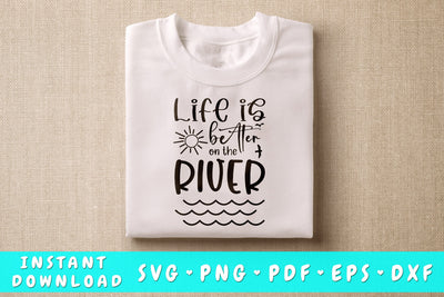 Life is better on the river SVG SVG HappyDesignStudio 
