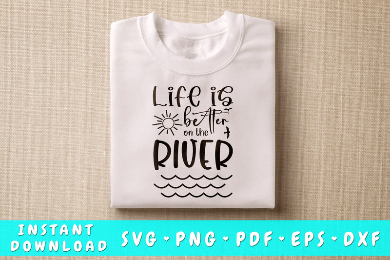 Life is better on the river SVG SVG HappyDesignStudio 