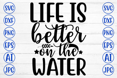 LIFE IS BETTER ON THE WATER SVG Cut File SVG Syaman 