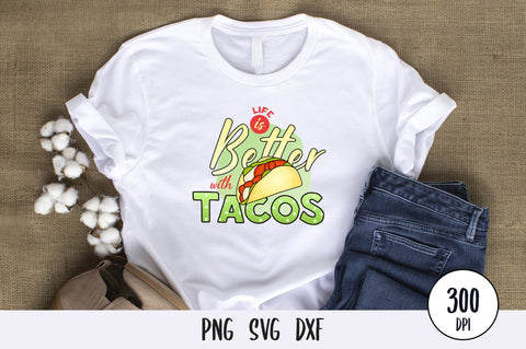 Life is Better, Taco Sublimation PNG SVG futivesvg 