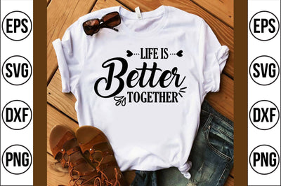 life is better together svg SVG shah alam 