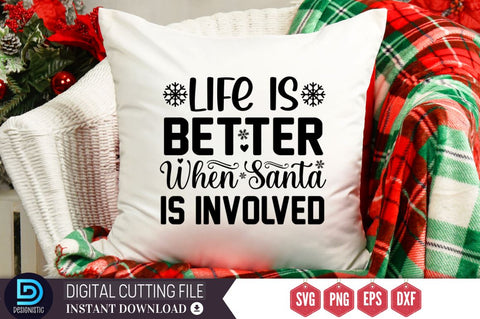 Life is better when santa is involved SVG, Life is better when santa is involved SVG DESIGNISTIC 