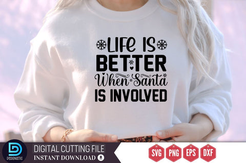 Life is better when santa is involved SVG, Life is better when santa is involved SVG DESIGNISTIC 