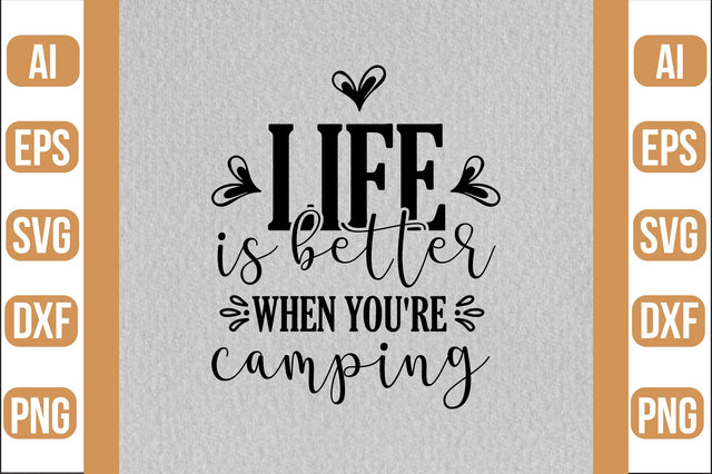 life is better when you're camping svg SVG shah alam 