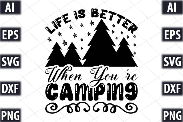 Life is better when you're camping SVG SVGista 