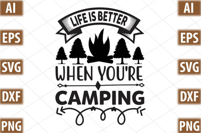 Life is better when you're camping SVG SVGista 