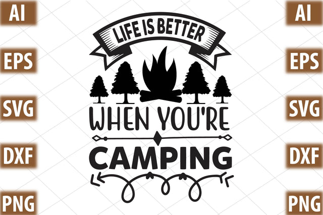 Life is better when you're camping SVG SVGista 
