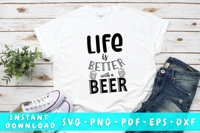 Life Is Better With A Beer SVG SVG HappyDesignStudio 