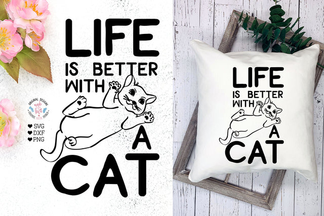 Life is better with a cat - Pet Sublimation Cut File SVG Graphic House Design 