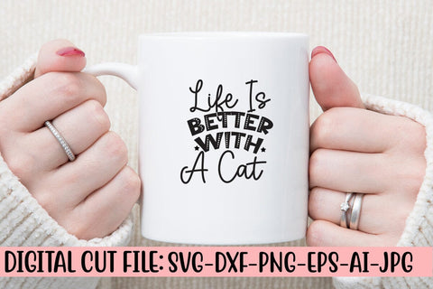 Life Is Better With A Cat SVG Cut File SVG Syaman 