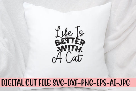 Life Is Better With A Cat SVG Cut File SVG Syaman 