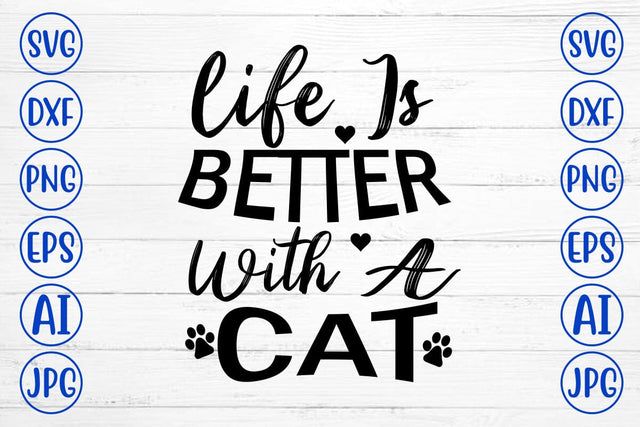 Life Is Better With A Cat SVG Cut File SVG Syaman 