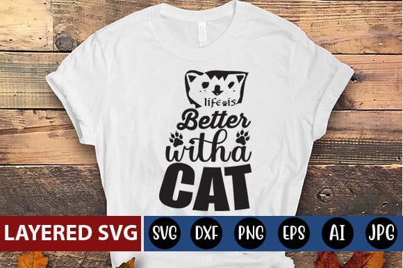 life is better with a cat Svg SVG Blessedprint 