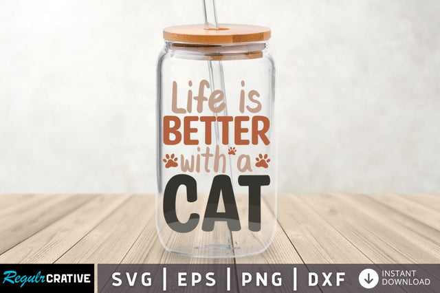 Life is better with a cat SVG SVG Regulrcrative 