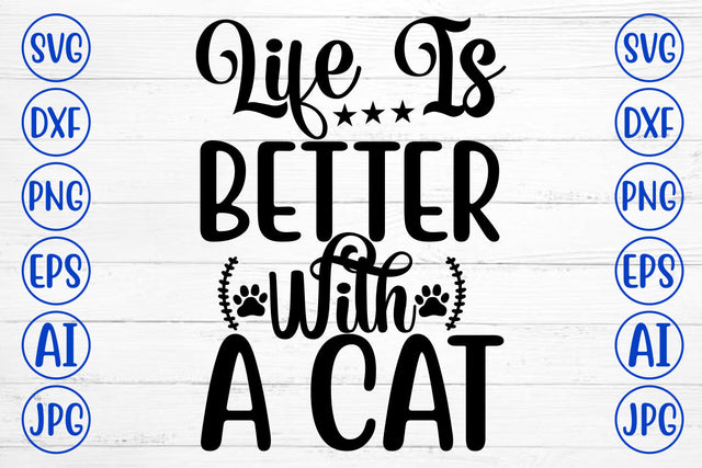 Life Is Better With A Cat SVG SVG Syaman 