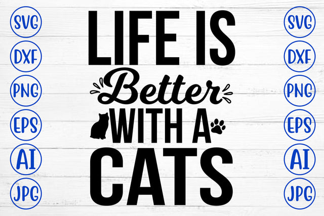 Life Is Better With A Cats SVG Cut File SVG Syaman 