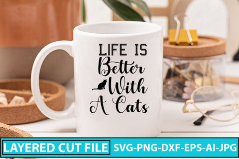 Life Is Better With A Cats SVG Cut File SVG Syaman 