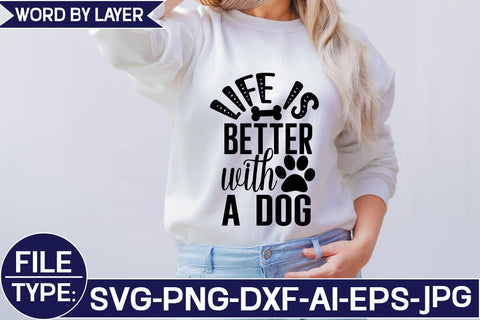 Life is Better with a Dog SVG Cut File SVG Studio Innate 