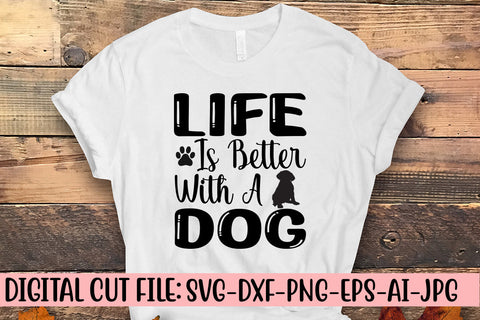 Life Is Better With A Dog SVG Cut File SVG Syaman 