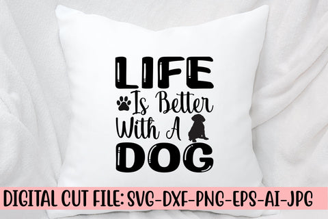 Life Is Better With A Dog SVG Cut File SVG Syaman 