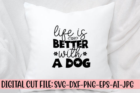Life Is Better With A Dog SVG Cut File SVG Syaman 