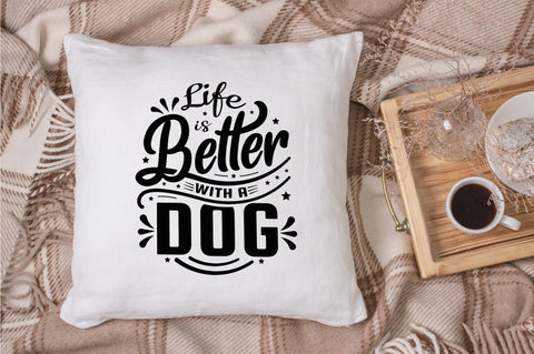 life is better with a dog svg design SVG futivesvg 