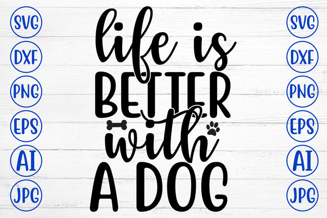 Life Is Better With A Dog SVG Design SVG Syaman 