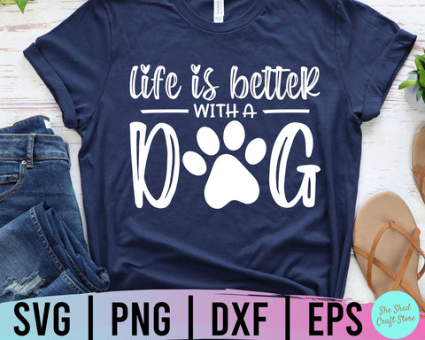 Life is Better With A Dog Svg, Dog Mom Svg, Fur Mama Svg, Paw Print Svg, Mom Life Svg SVG She Shed Craft Store 