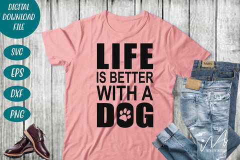 Life is better with a dog svg, Dog t shirt svg, Dog cricut, Dog t shirt svg, dog lover svg, pet animal svg, dog lover t shirt, SVG Isabella Machell 