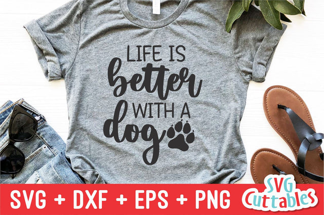 Life Is Better With A Dog svg - Funny Cut File - Dog svg - Dog Lovers svg - dxf - eps - png - Silhouette - Cricut - Digital File SVG Svg Cuttables 