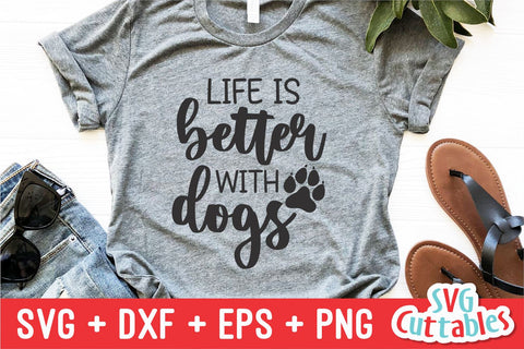 Life Is Better With A Dog svg - Funny Cut File - Dog svg - Dog Lovers svg - dxf - eps - png - Silhouette - Cricut - Digital File SVG Svg Cuttables 