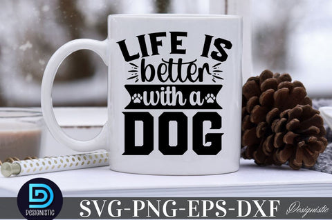Life is better with a dog SVG SVG DESIGNISTIC 
