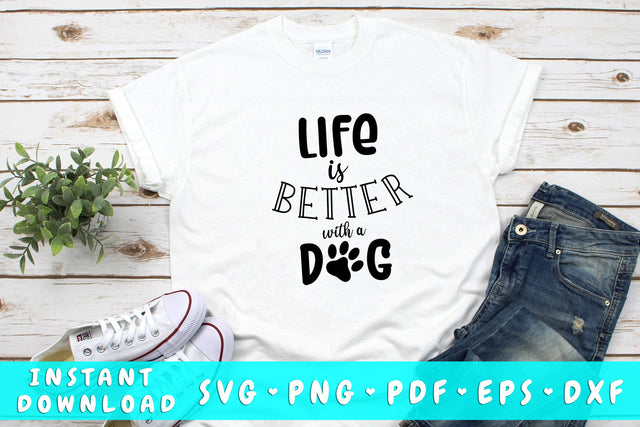 Life Is Better With A Dog SVG SVG HappyDesignStudio 