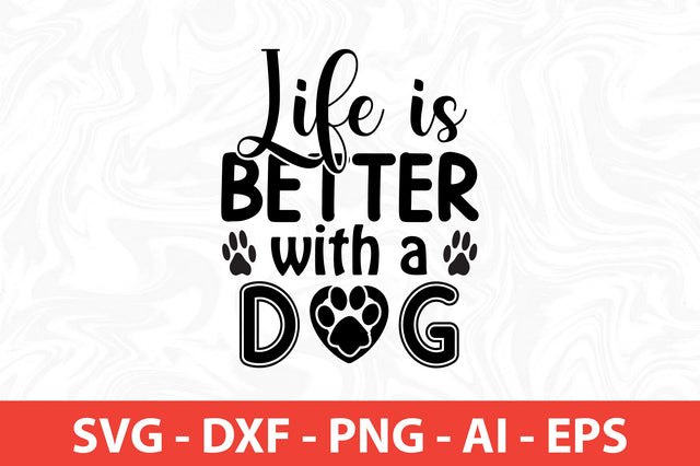 Life is better with a dog SVG SVG nirmal108roy 