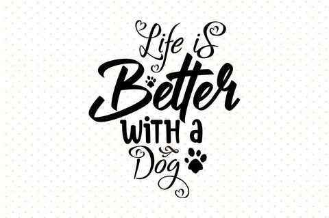Life is Better with a Dog svg SVG orpitasn 