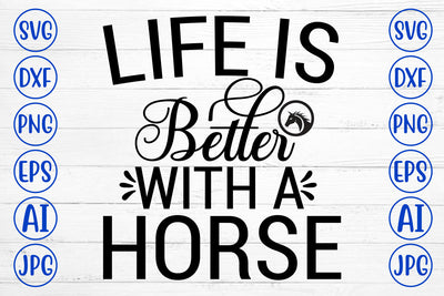 Life Is Better With A Horse SVG Cut File SVG Syaman 