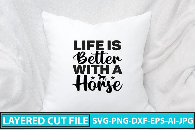 Life Is Better With A Horse SVG Cut File SVG Syaman 