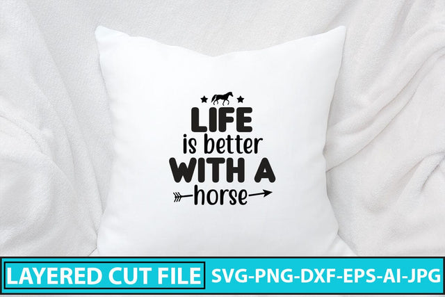 Life Is Better With A Horse SVG Cut File SVG Syaman 