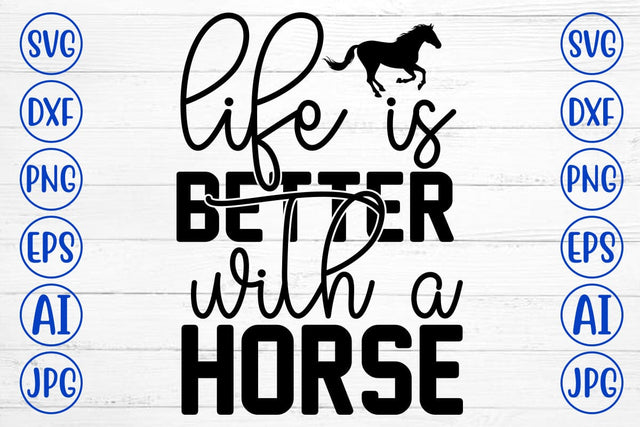Life Is Better With A Horse SVG Cut File SVG Syaman 