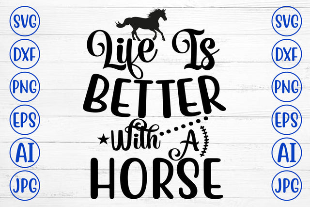 Life Is Better With A Horse SVG Cut File SVG Syaman 