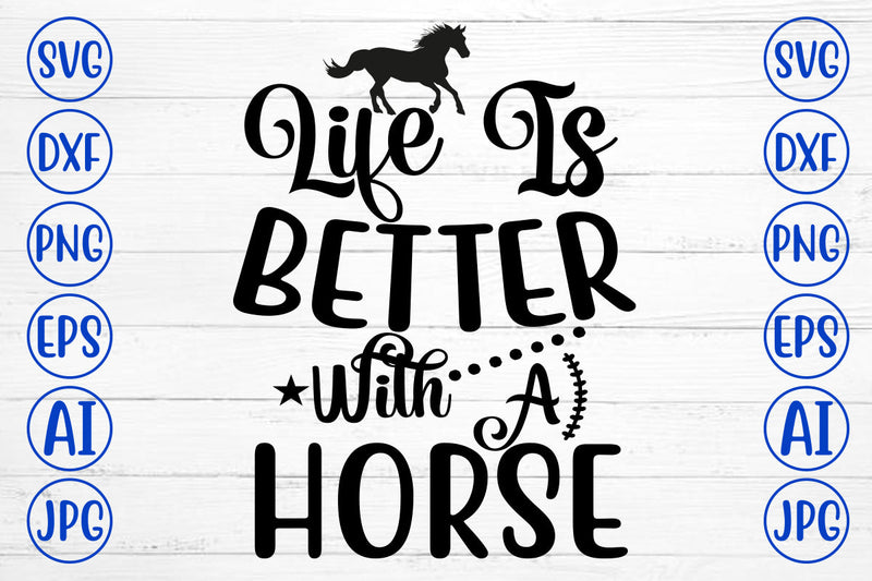 Life Is Better With A Horse SVG Cut File SVG Syaman 