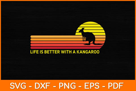 Life Is Better With A Kangaroo Svg Cut File | Kangaroo Svg SVG artprintfile 