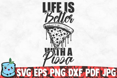 Life Is Better With A Pizza SVG MintyMarshmallows 
