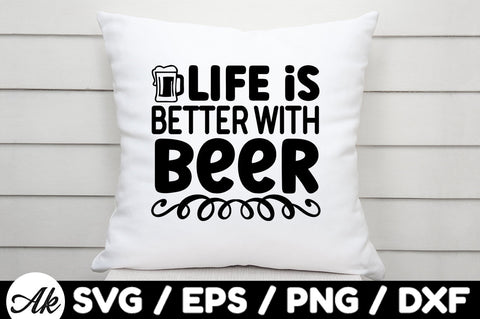 Life is better with beer svg SVG akazaddesign 