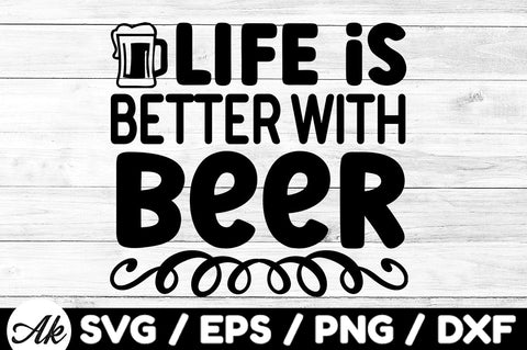 Life is better with beer svg SVG akazaddesign 