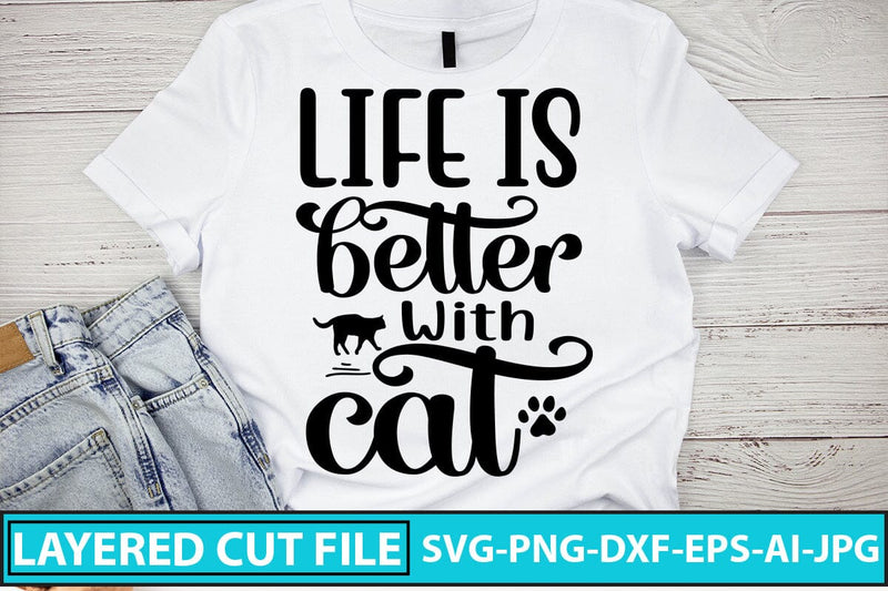 Life Is Better With Cat SVG Cut File SVG Syaman 