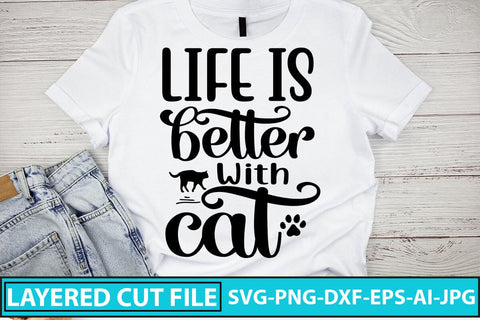 Life Is Better With Cat SVG Cut File SVG Syaman 