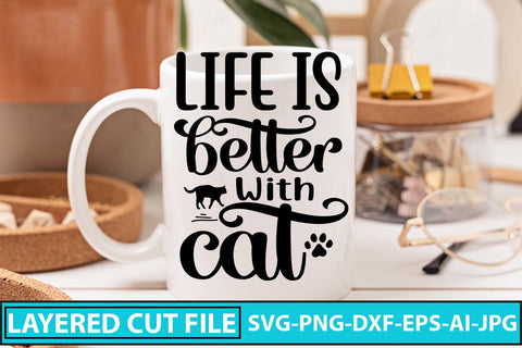 Life Is Better With Cat SVG Cut File SVG Syaman 
