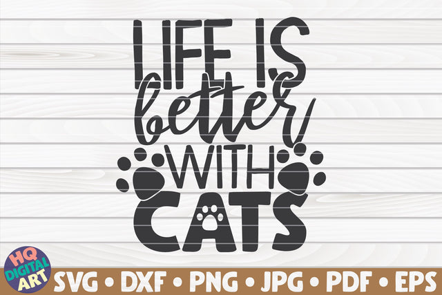 Life is better with cats SVG | Pet mom quote SVG HQDigitalArt 