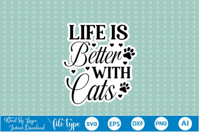 Life Is Better With Cats SVG Sticker SVGs,Quotes and Sayings,Food & Drink,On Sale, Print & Cut SVG DesignPlante 503 